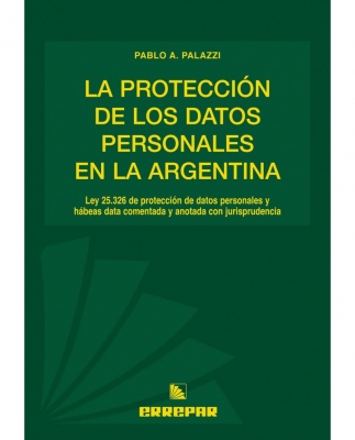 LA PROTECCIÓN DE LOS DATOS PERSONALES EN LA ARGENTINA